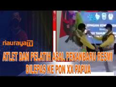 LEPAS KONTINGEN RIAU UNTUK PON XX PAPUA, GUBRI PASTIKAN RIAU MENJADI YANG TERBAIK